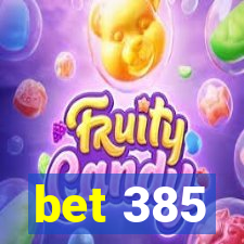 bet 385